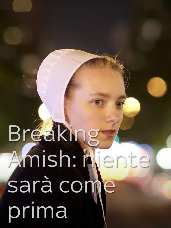 Breaking amish: niente sara' come prima