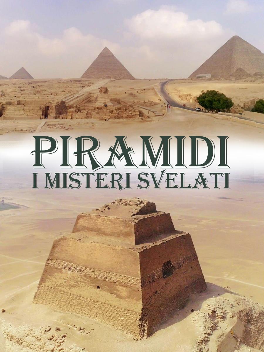 Piramidi: i misteri svelati