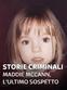Storie criminali - Maddie McCann, l'ultimo sospetto