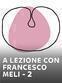 A lezione con Francesco Meli - 2