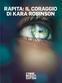 Rapita: il coraggio di Kara Robinson