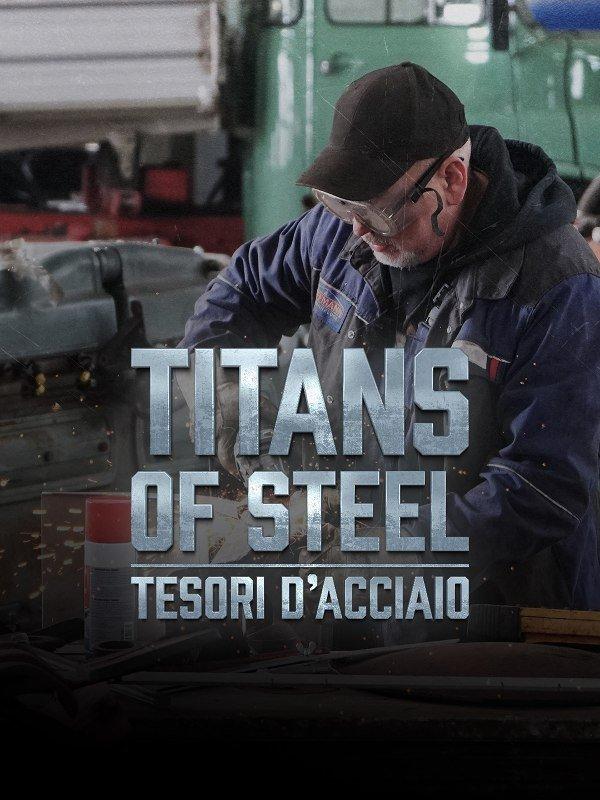 Titans of steel: tesori d'acciaio