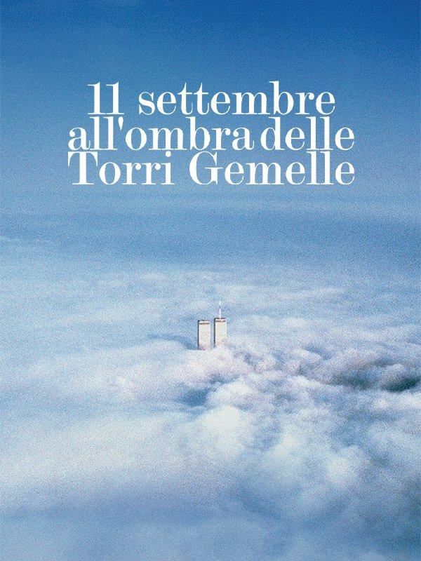 11 settembre - all'ombra delle torri gemelle