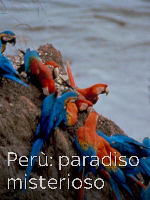 Peru': paradiso misterioso