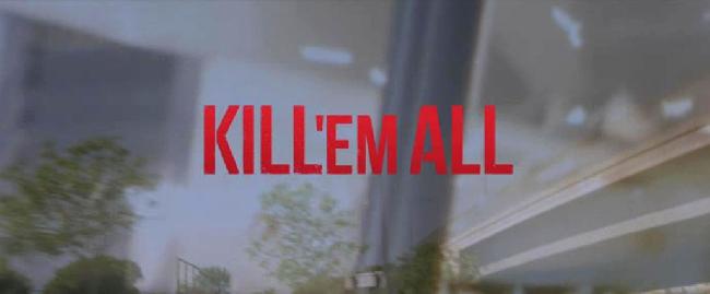 Kill 'em all - uccidili tutti