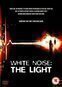 WHITE NOISE: THE LIGHT