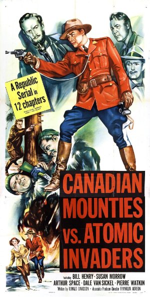 Canadian mounties vs. atomic invaders
