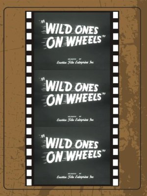 Wild ones on wheels