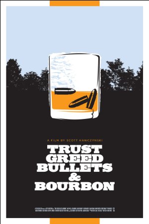 Trust, greed, bullets & bourbon