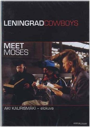 Leningrad cowboys meet moses