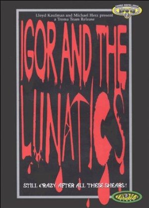 Igor and the lunatics