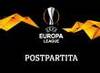 Uefa Europa League Postpartita  (diretta)