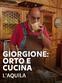 Giorgione: orto e cucina - L'Aquila