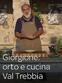 Giorgione: orto e cucina - Val Trebbia