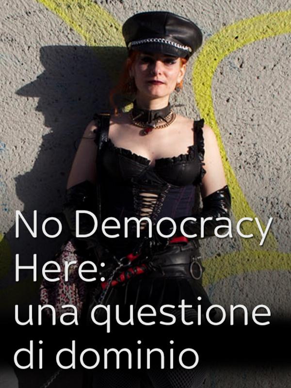 No democracy here: una questione di...