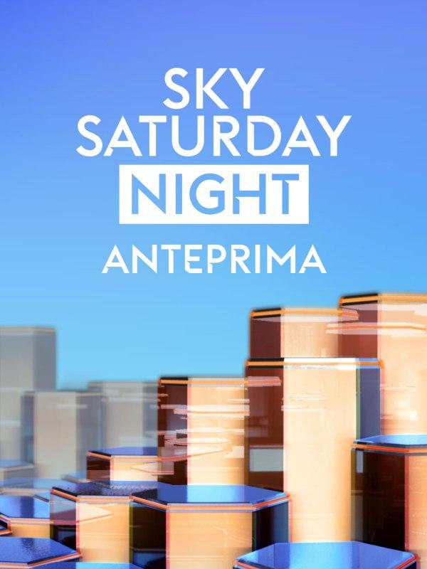 Anteprima sky saturday night