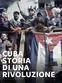 Cuba - storia di una rivoluzione