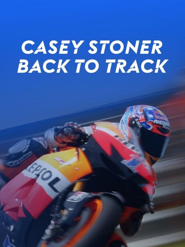 Casey stoner - back to track