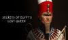 Secrets of egypt's lost queen