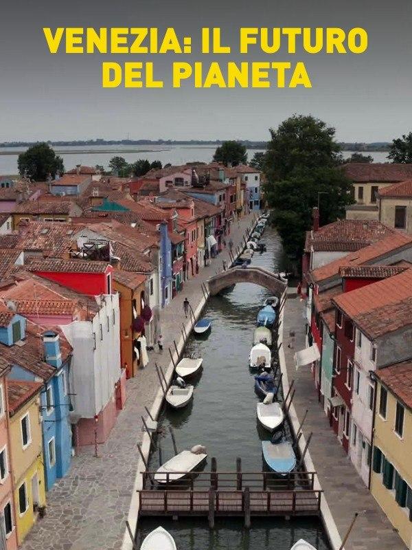 Venezia: il futuro del pianeta
