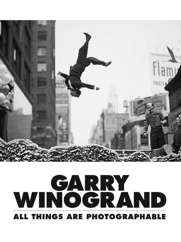 Garry winogrand - all things are...