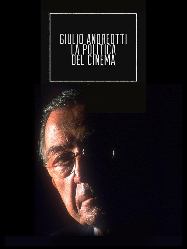 Giulio andreotti - la politica del cinema