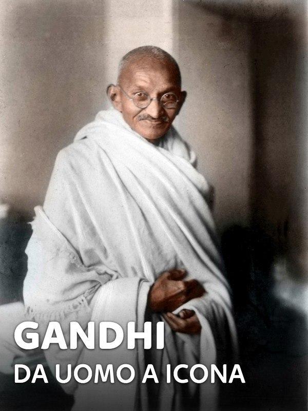 Gandhi - da uomo a icona