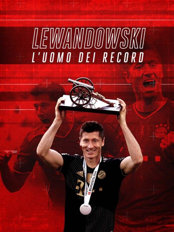 Lewandowski, l'uomo dei record
