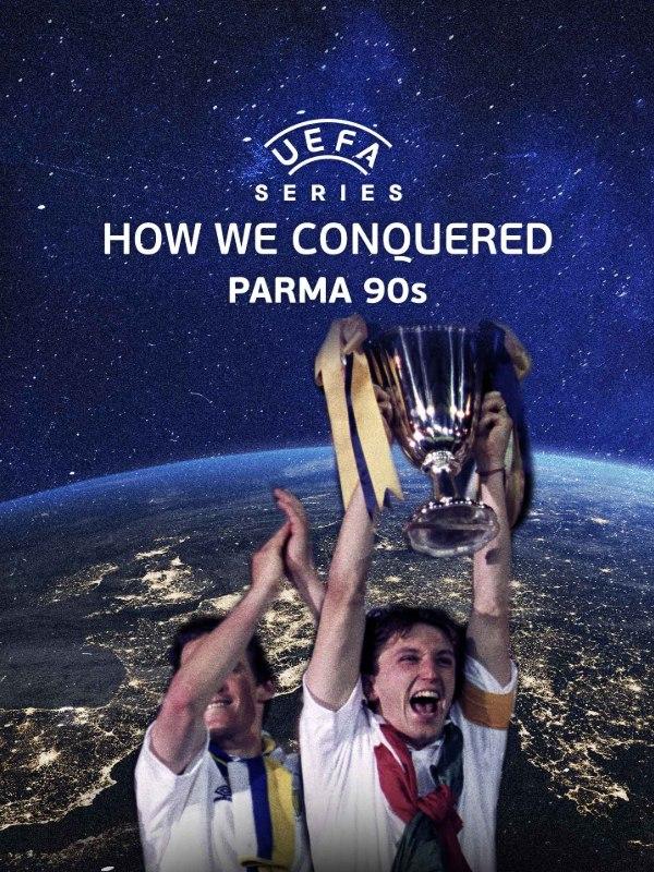 Uefa series: how we conquered parma 90s