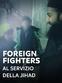 Foreign Fighters - Al servizio della Jihad
