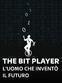The Bit Player - L'uomo che invento' il futuro