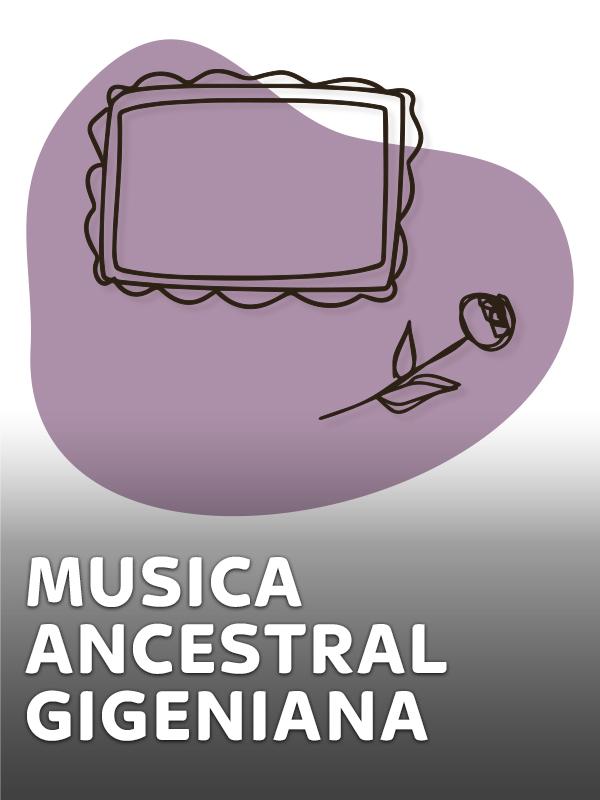 Musica ancestral gigeniana