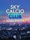Sky Calcio Club - Senza giacca 