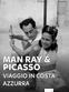 Man Ray & Picasso - Viaggio in Costa Azzurra