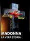 Madonna - La vera storia