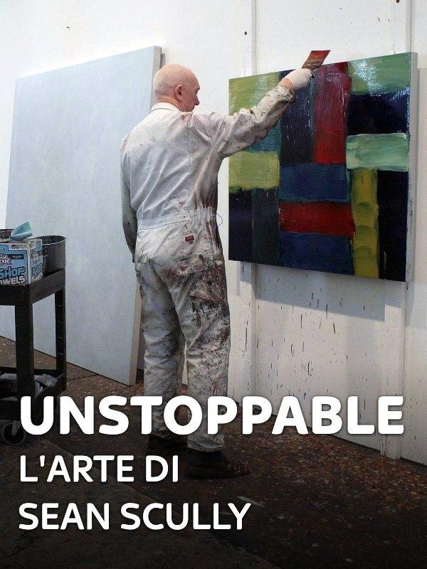 Unstoppable - l'arte di sean scully