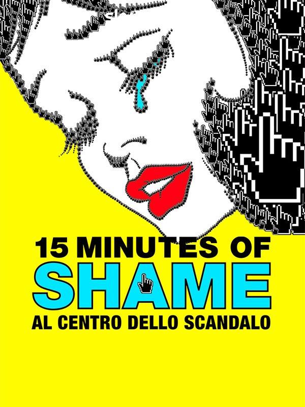 15 minutes of shame - al centro dello scandalo