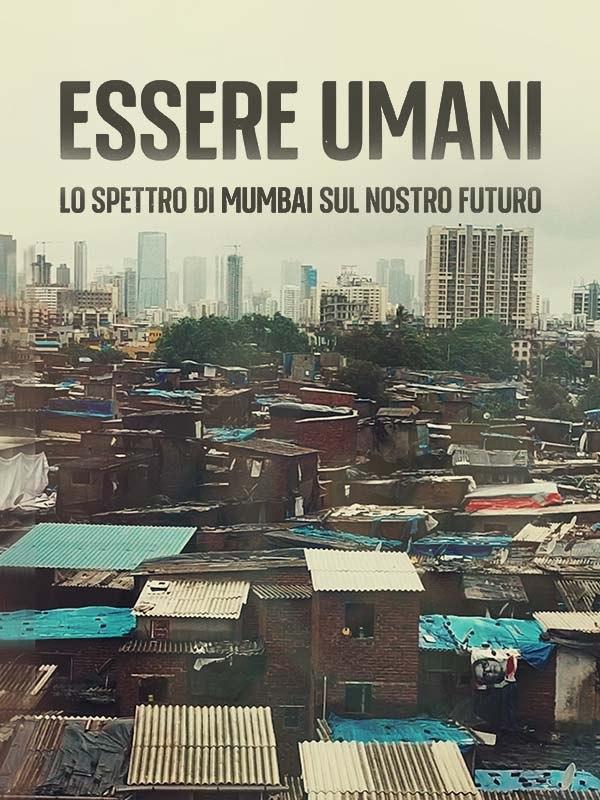 Essere umani: lo spettro di mumbai sul nostro futuro