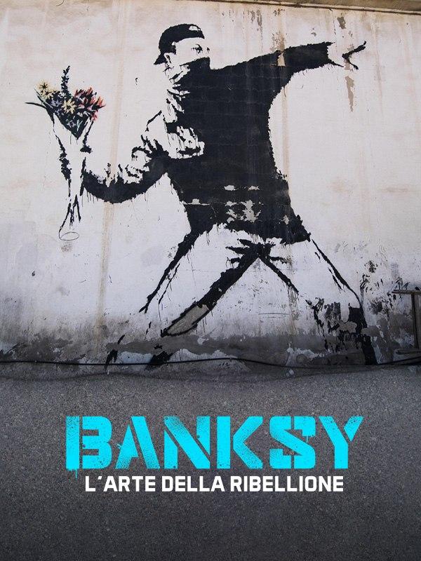 Banksy - l'arte della ribellione