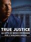 True Justice - La lotta di Bryan Stevenson per l'uguaglianza