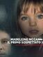 Madeleine McCann: il primo...