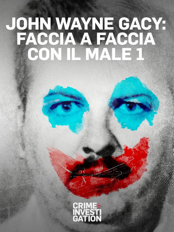 John wayne gacy: faccia a...