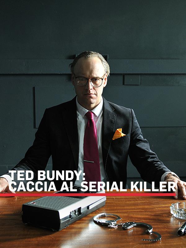 Ted bundy: caccia al serial killer