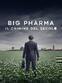 Big Pharma - Il crimine del secolo