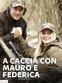 A caccia con Mauro e Federica 2