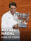 Rafael Nadal: King of Paris