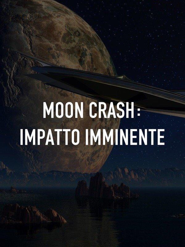 Moon crash - impatto imminente