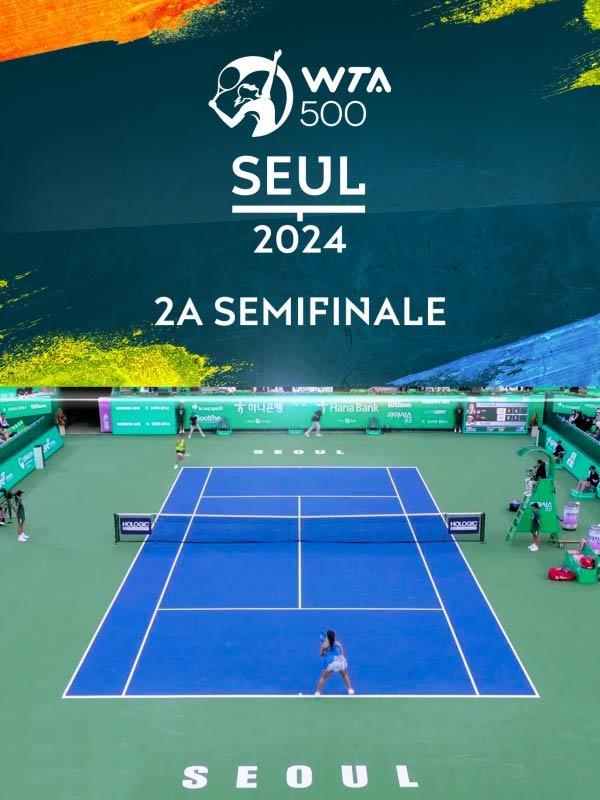 Wta 500 seul - ep. 2 - 2a semifinale