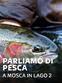 Parliamo di pesca: a mosca in lago 2