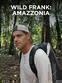 Wild Frank: Amazzonia